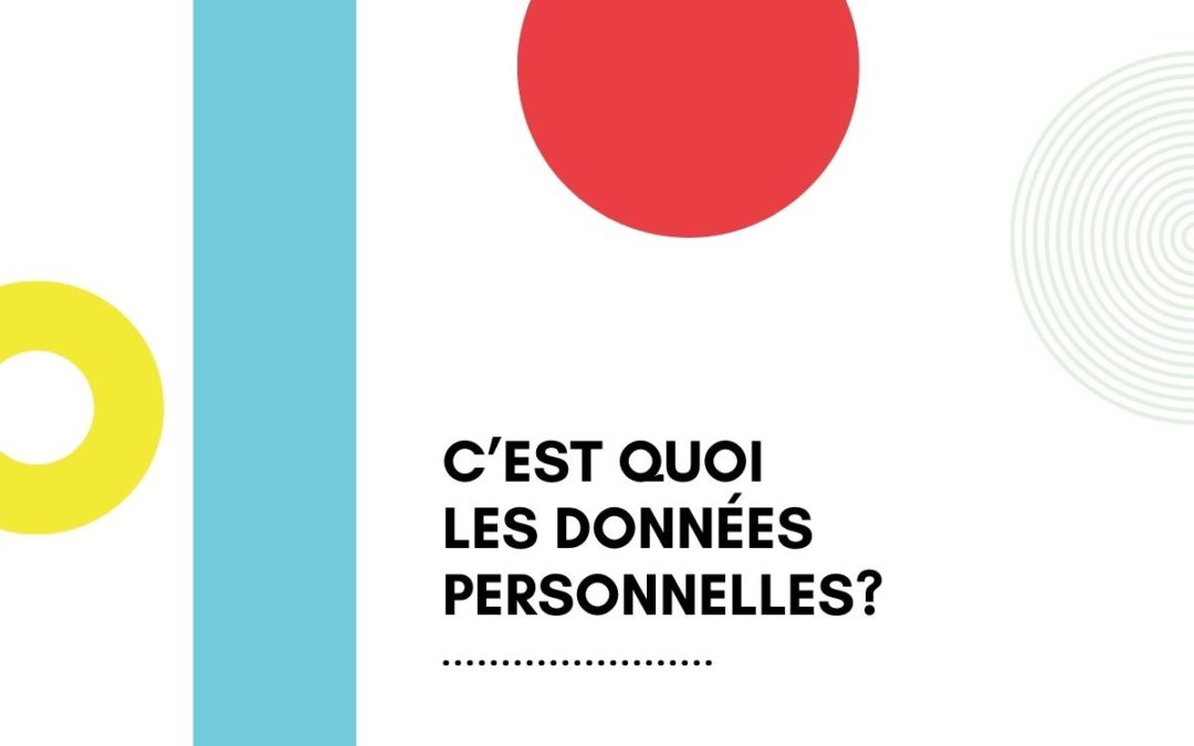 C’est quoi les données personnelles?